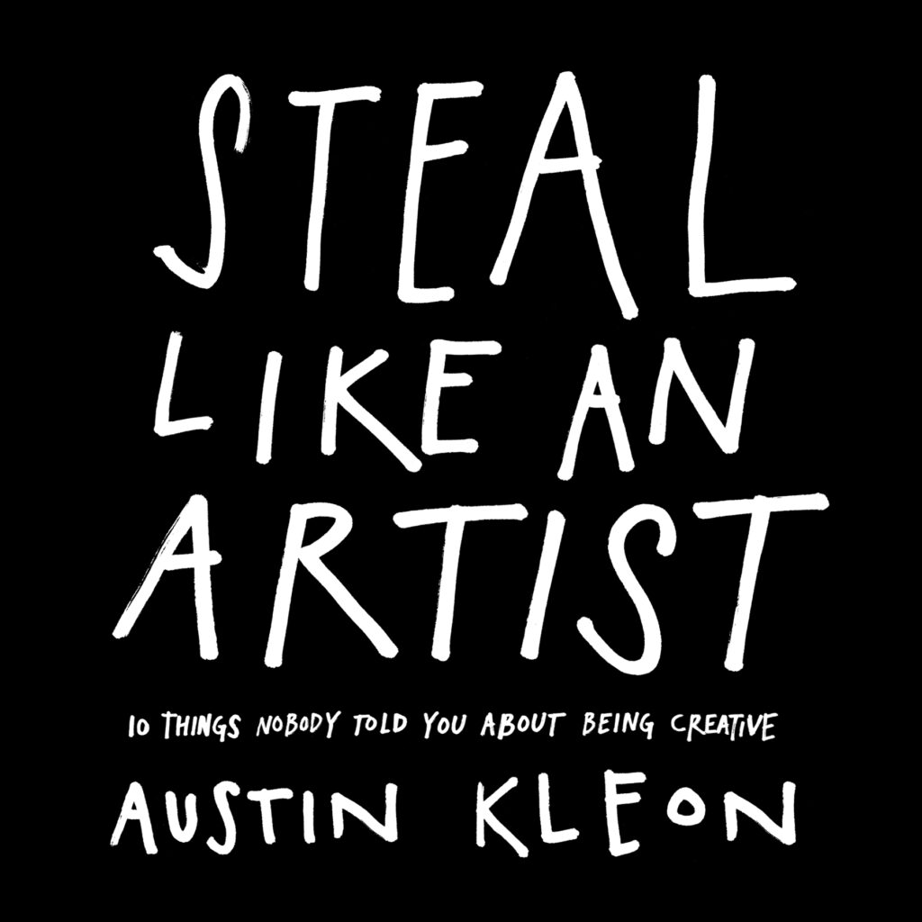 shows the "Steal Like an Artist" book cover by Austin Kleon